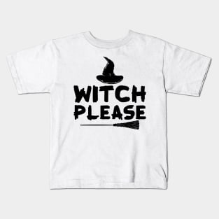 Witch Please Kids T-Shirt